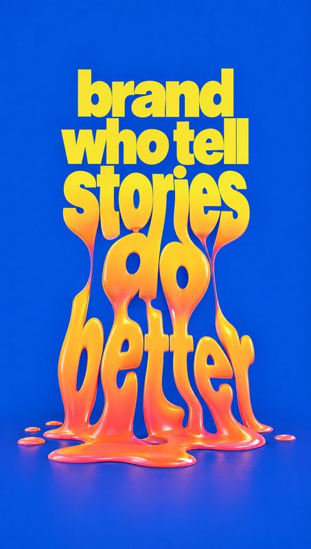 posters product photo: Bold yellow lettering reading “brand who tell stories do better” stretches into glossy orange forms against a vivid blue background, cre…