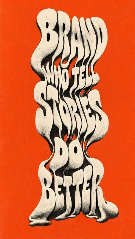 posters product photo: Cream-colored, sculptural lettering spelling “BRAND STORIES DO BETTER” twists down a vivid orange background, with dark shading that giv…