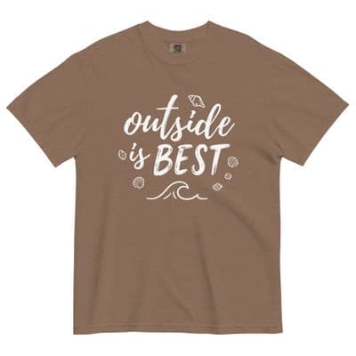 a brown t - shirt that says outside is best
