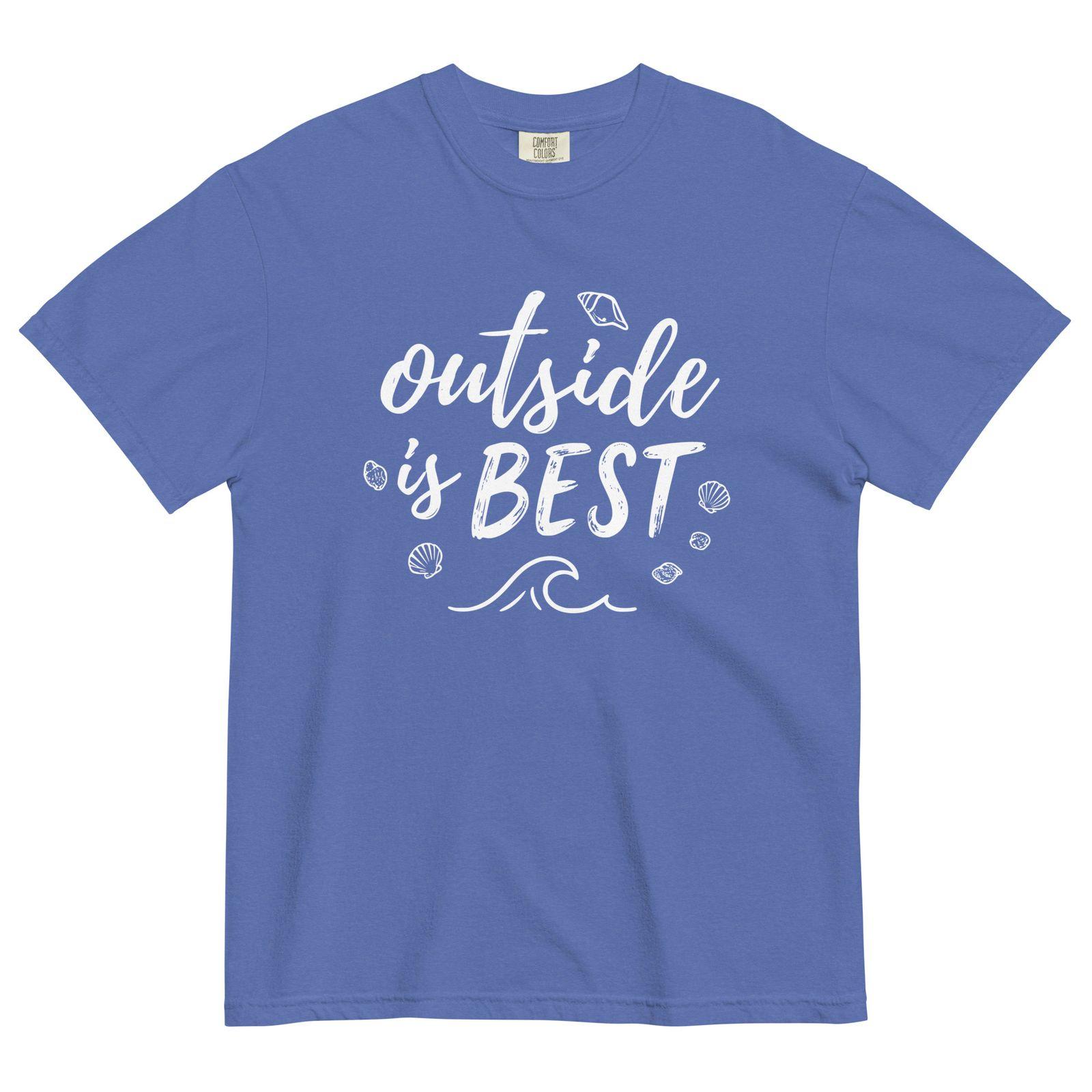 a blue t - shirt that says outside is best