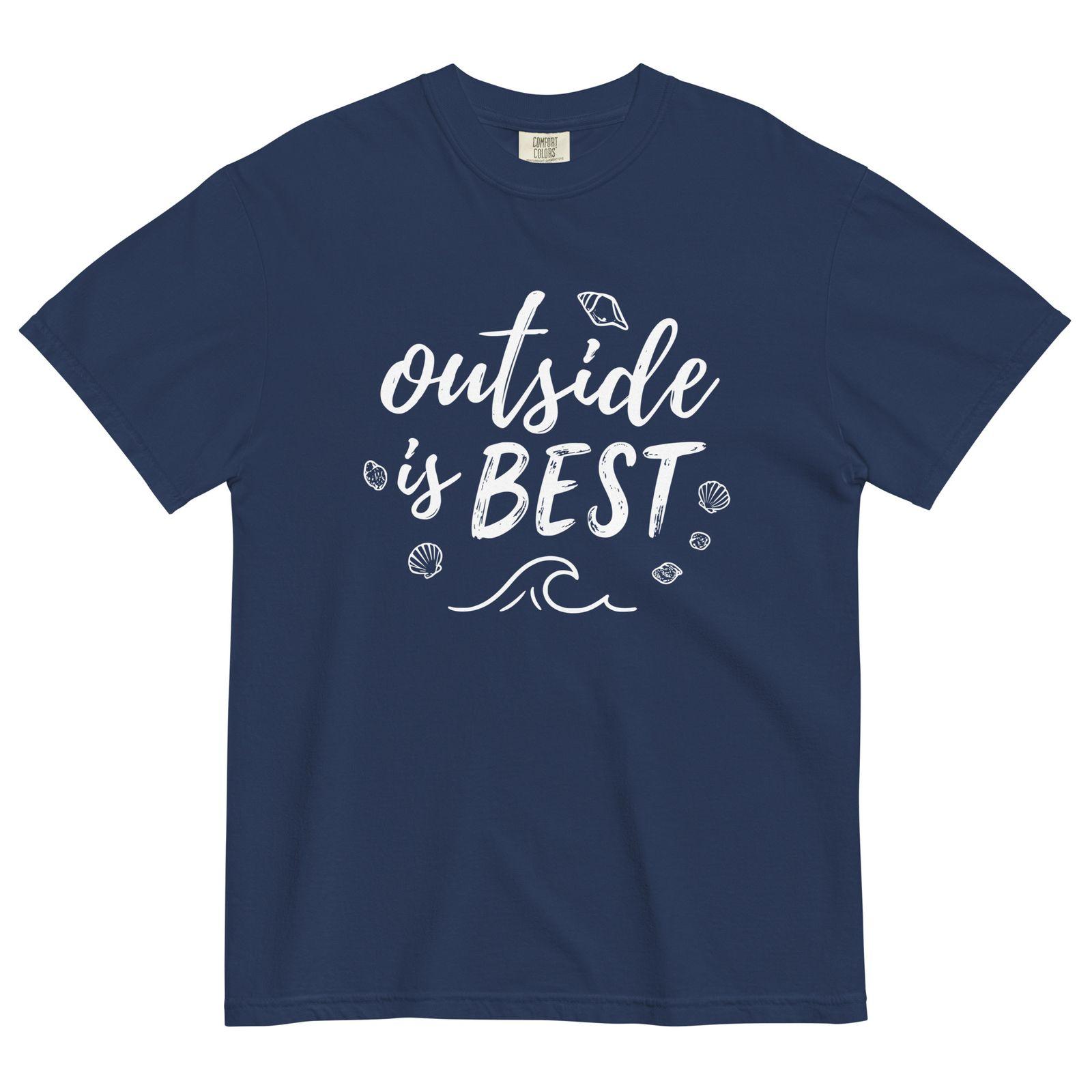 a navy t - shirt that says outside is best