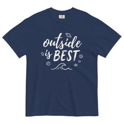 a navy t - shirt that says outside is best
