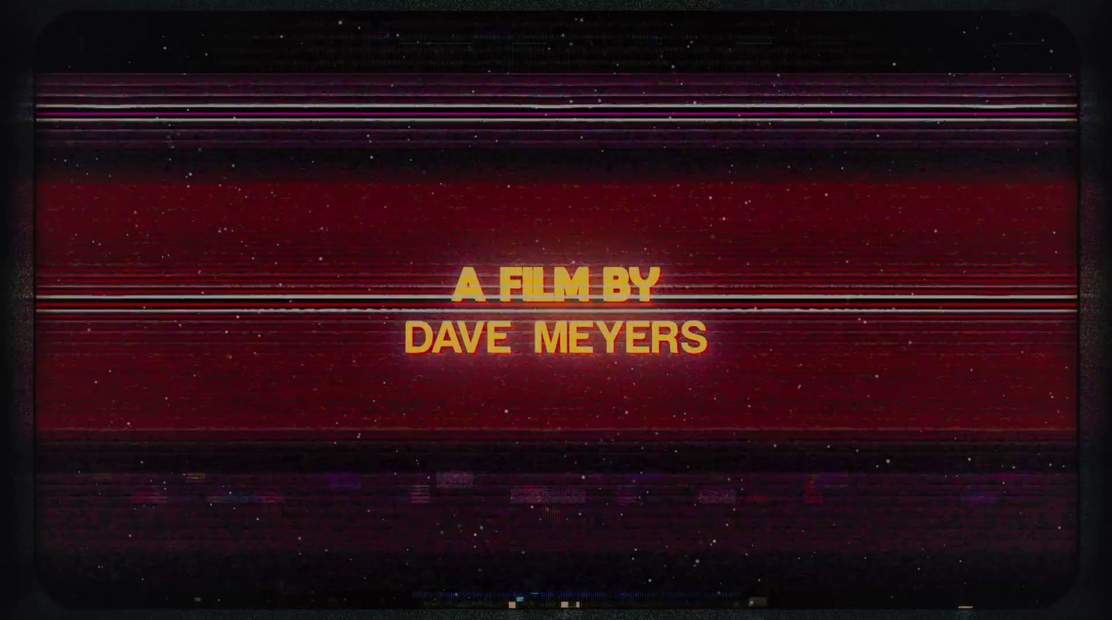 a film title with the words a film by dave meyers