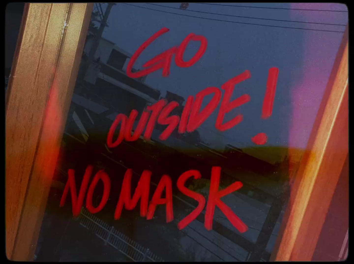 a sign that says go outside, no mask