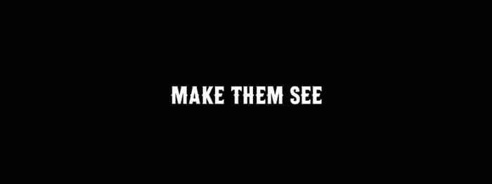 a black background with the words make them see
